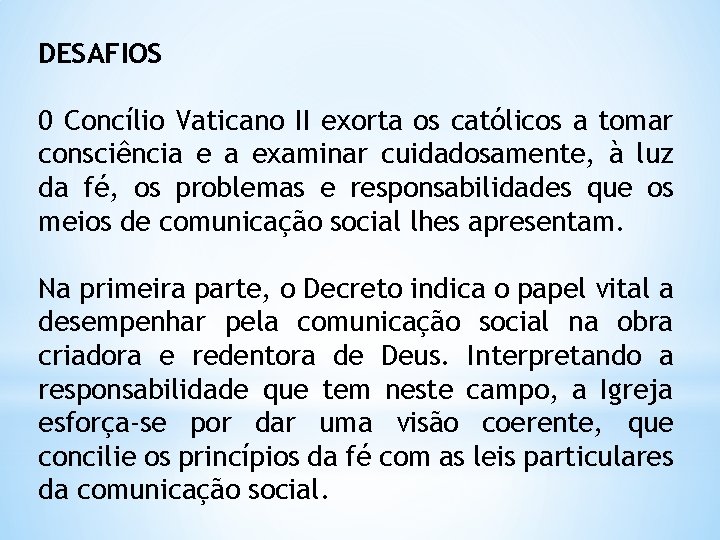 DESAFIOS 0 Concílio Vaticano II exorta os católicos a tomar consciência e a examinar