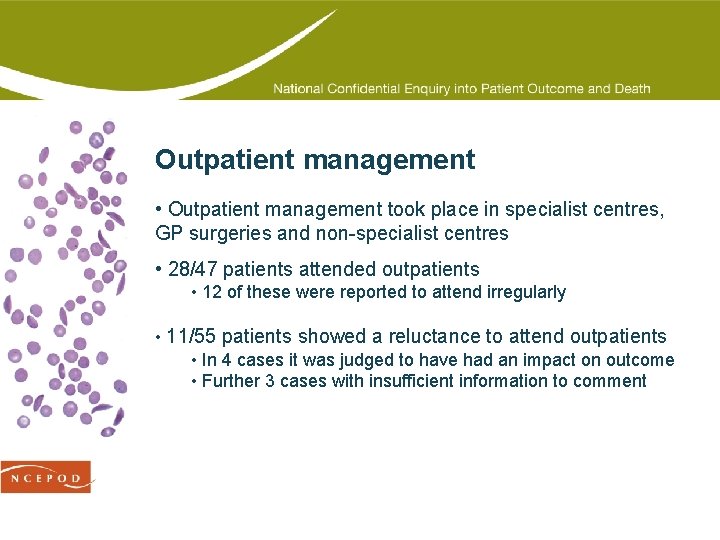 Outpatient management • Outpatient management took place in specialist centres, GP surgeries and non-specialist
