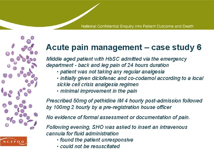 Acute pain management – case study 6 Middle aged patient with Hb. SC admitted