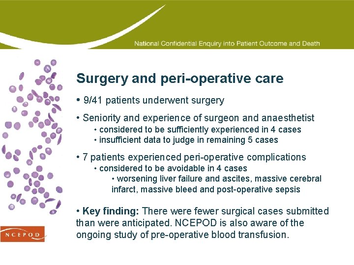 Surgery and peri-operative care • 9/41 patients underwent surgery • Seniority and experience of