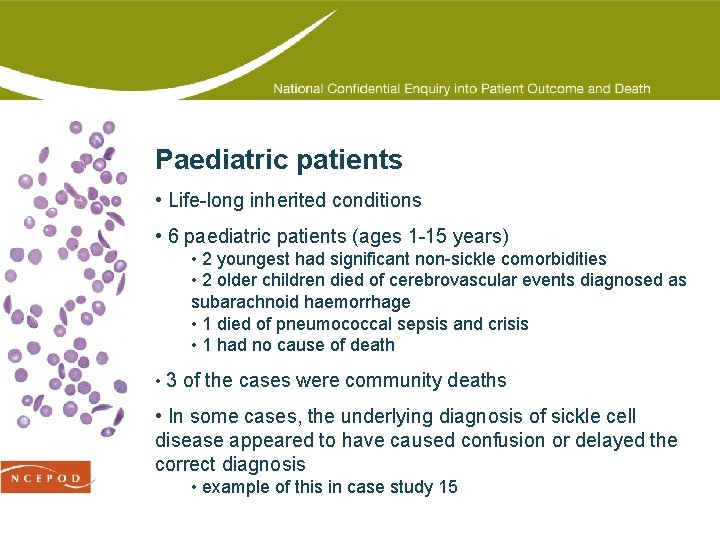 Paediatric patients • Life-long inherited conditions • 6 paediatric patients (ages 1 -15 years)