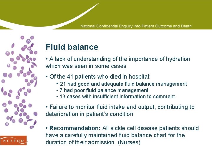 Fluid balance • A lack of understanding of the importance of hydration which was