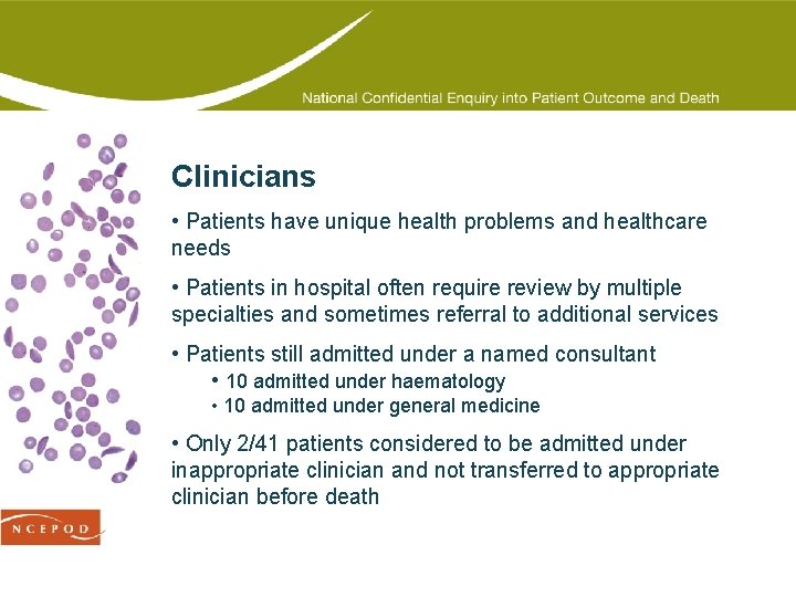 Clinicians • Patients have unique health problems and healthcare needs • Patients in hospital