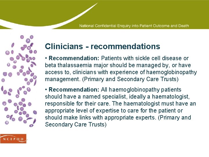 Clinicians - recommendations • Recommendation: Patients with sickle cell disease or beta thalassaemia major