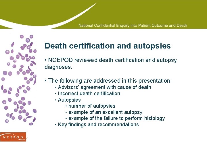 Death certification and autopsies • NCEPOD reviewed death certification and autopsy diagnoses. • The