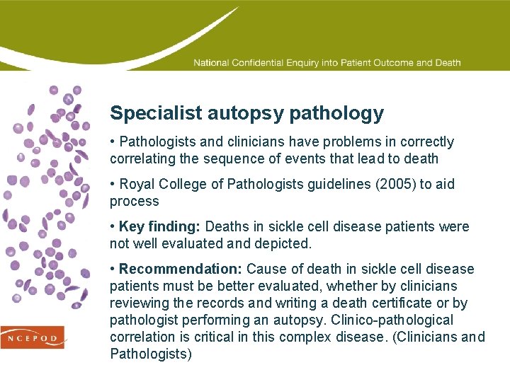 Specialist autopsy pathology • Pathologists and clinicians have problems in correctly correlating the sequence