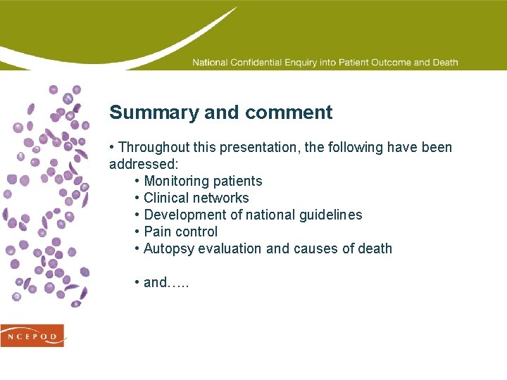 Summary and comment • Throughout this presentation, the following have been addressed: • Monitoring