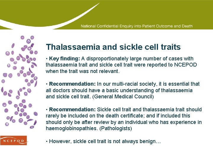 Thalassaemia and sickle cell traits • Key finding: A disproportionately large number of cases
