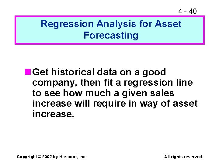 4 - 40 Regression Analysis for Asset Forecasting n Get historical data on a