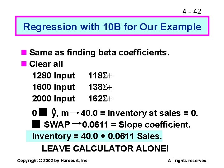 4 - 42 Regression with 10 B for Our Example n Same as finding