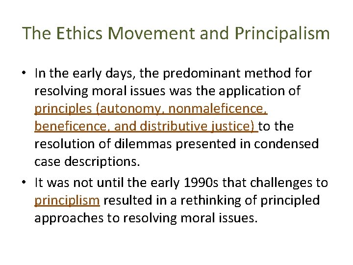 The Ethics Movement and Principalism • In the early days, the predominant method for