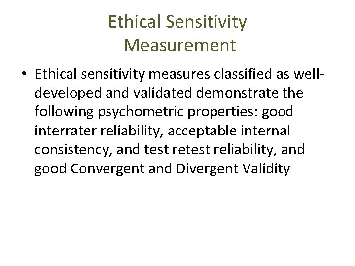 Ethical Sensitivity Measurement • Ethical sensitivity measures classified as welldeveloped and validated demonstrate the