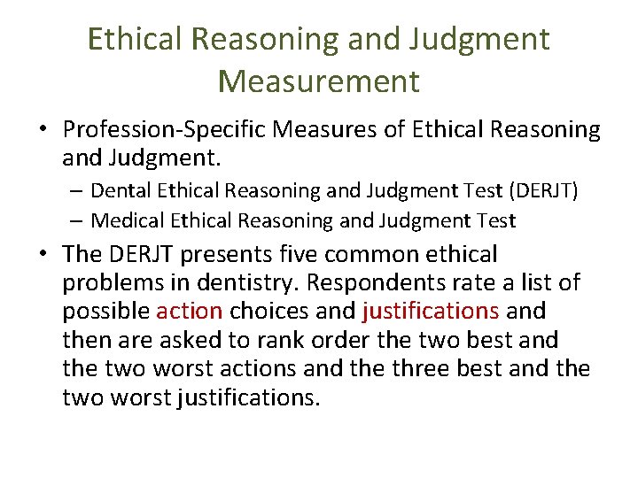 Ethical Reasoning and Judgment Measurement • Profession-Specific Measures of Ethical Reasoning and Judgment. –