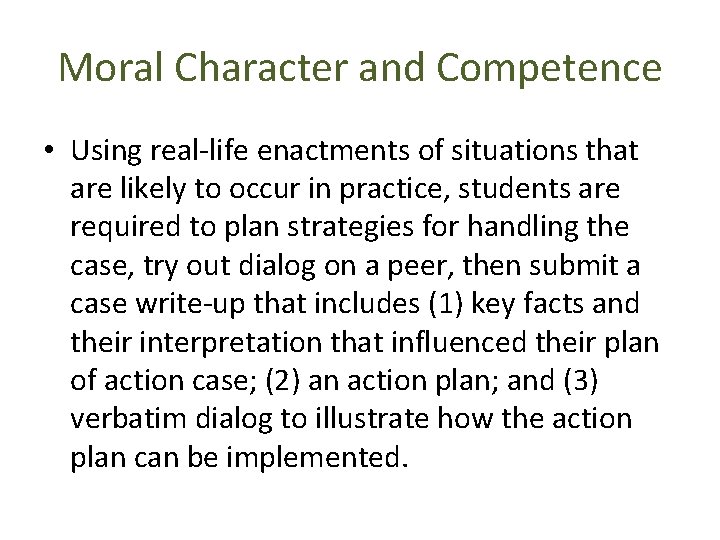 Moral Character and Competence • Using real-life enactments of situations that are likely to