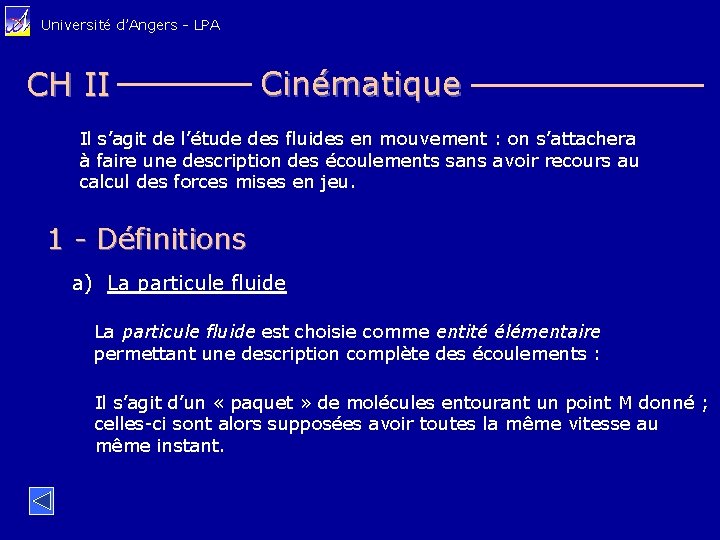 Université d’Angers - LPA CH II Cinématique Il s’agit de l’étude des fluides en