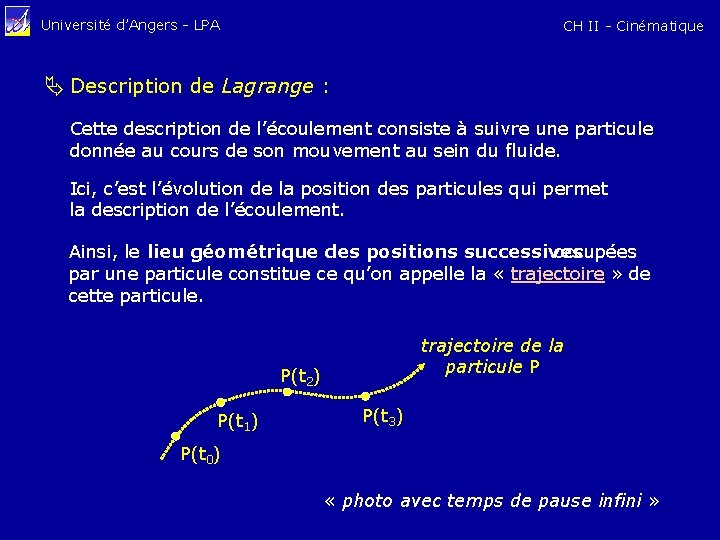 Université d’Angers - LPA CH II - Cinématique Description de Lagrange : Cette description