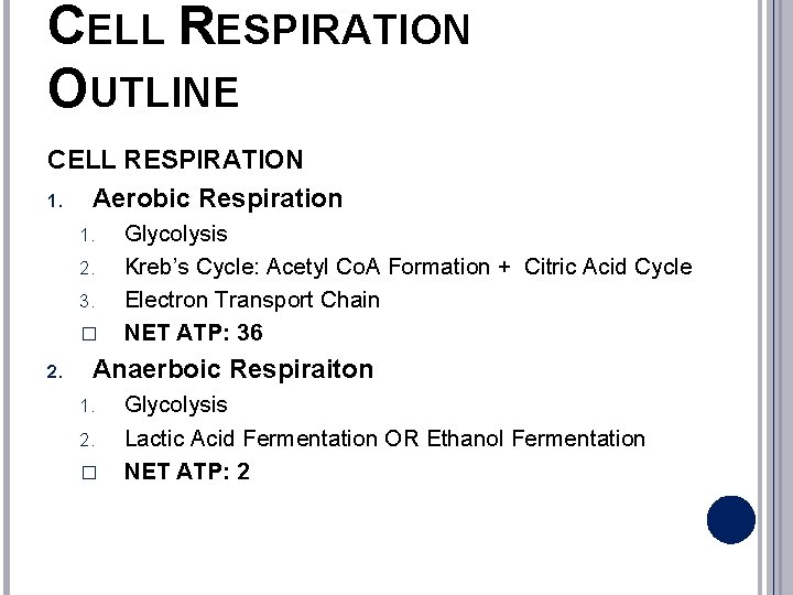 CELL RESPIRATION OUTLINE CELL RESPIRATION 1. Aerobic Respiration 1. 2. 3. � 2. Glycolysis