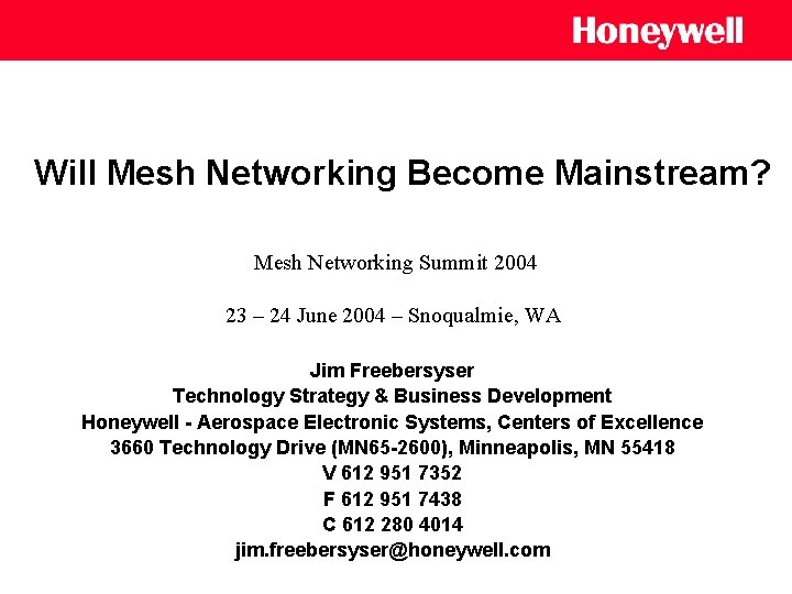 Will Mesh Networking Become Mainstream? Mesh Networking Summit 2004 23 – 24 June 2004