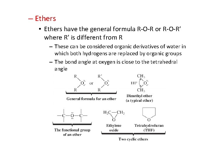 – Ethers • Ethers have the general formula R-O-R or R-O-R’ where R’ is