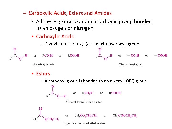 – Carboxylic Acids, Esters and Amides • All these groups contain a carbonyl group