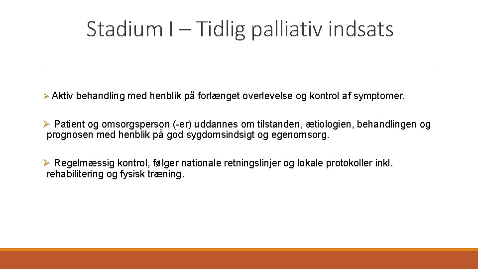 Stadium I – Tidlig palliativ indsats ESC HFA workshop - Jaarsma et al. Eur