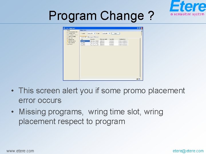 Program Change ? • This screen alert you if some promo placement error occurs