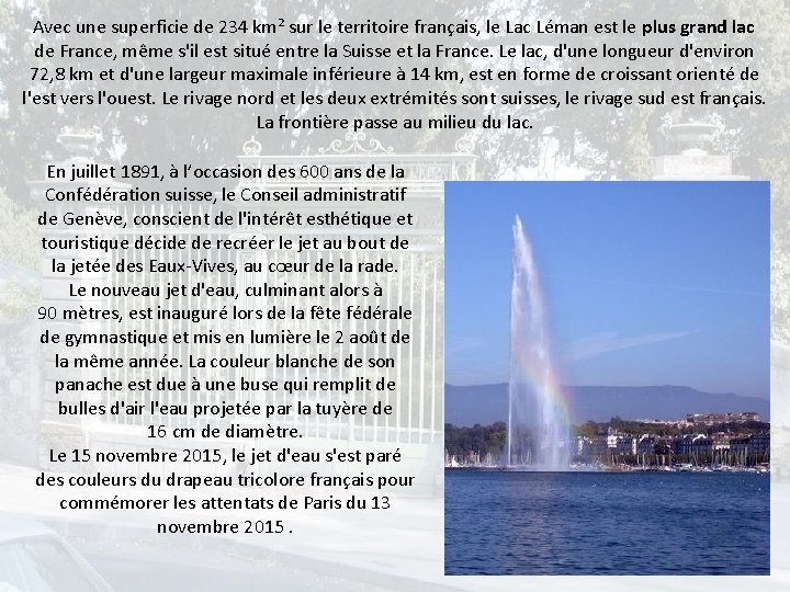 Avec une superficie de 234 km² sur le territoire français, le Lac Léman est