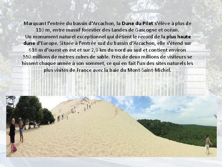 Marquant l'entrée du bassin d'Arcachon, la Dune du Pilat s'élève à plus de 110