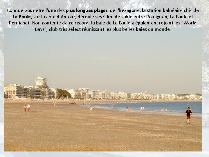 Connue pour être l'une des plus longues plages de l'hexagone, la station balnéaire chic