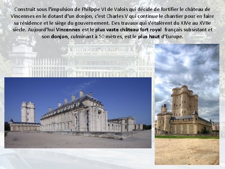 Construit sous l'impulsion de Philippe VI de Valois qui décide de fortifier le château