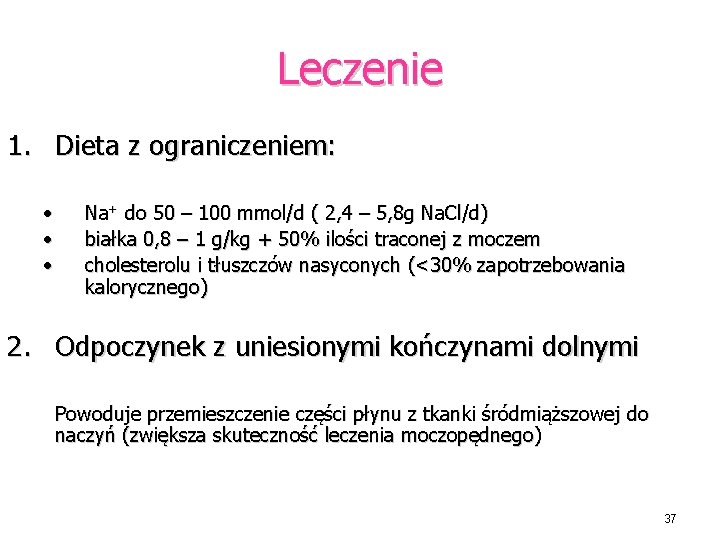 Leczenie 1. Dieta z ograniczeniem: • • • Na+ do 50 – 100 mmol/d