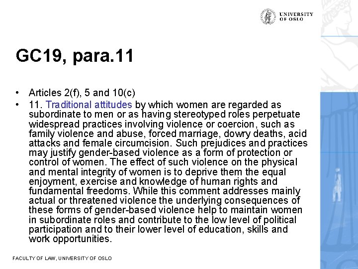 GC 19, para. 11 • Articles 2(f), 5 and 10(c) • 11. Traditional attitudes