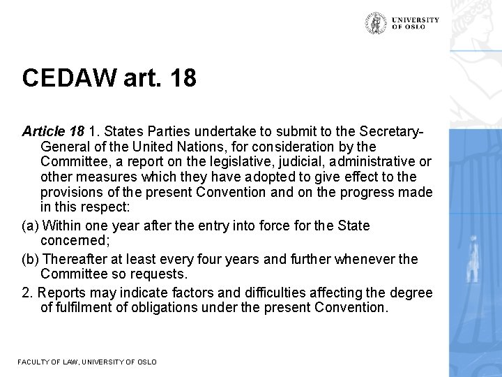 CEDAW art. 18 Article 18 1. States Parties undertake to submit to the Secretary.