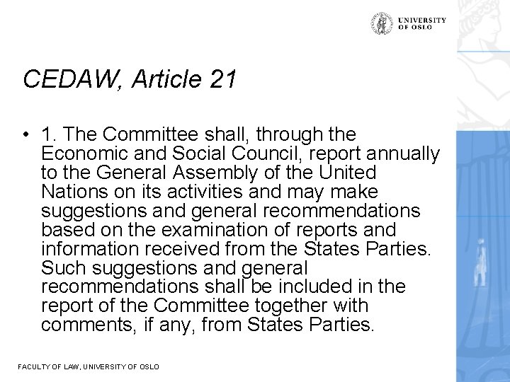 CEDAW, Article 21 • 1. The Committee shall, through the Economic and Social Council,