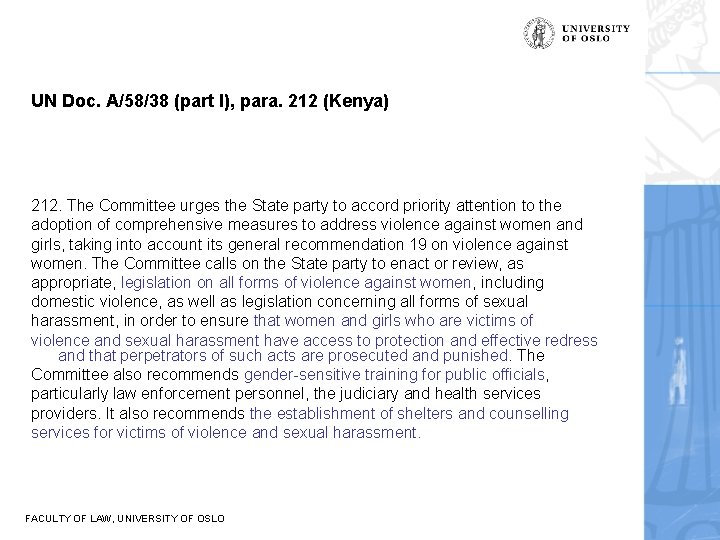 UN Doc. A/58/38 (part I), para. 212 (Kenya) 212. The Committee urges the State