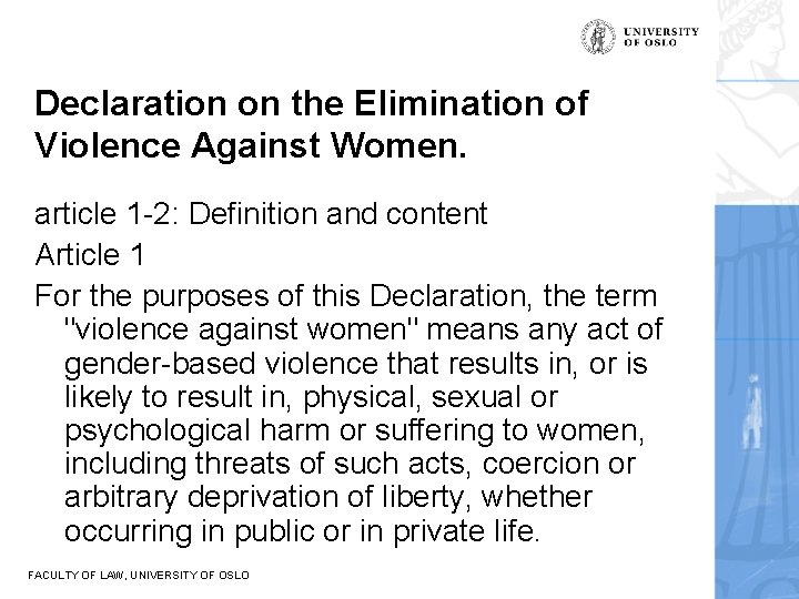 Declaration on the Elimination of Violence Against Women. article 1 -2: Definition and content