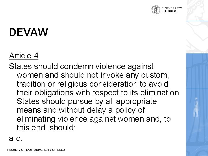 DEVAW Article 4 States should condemn violence against women and should not invoke any