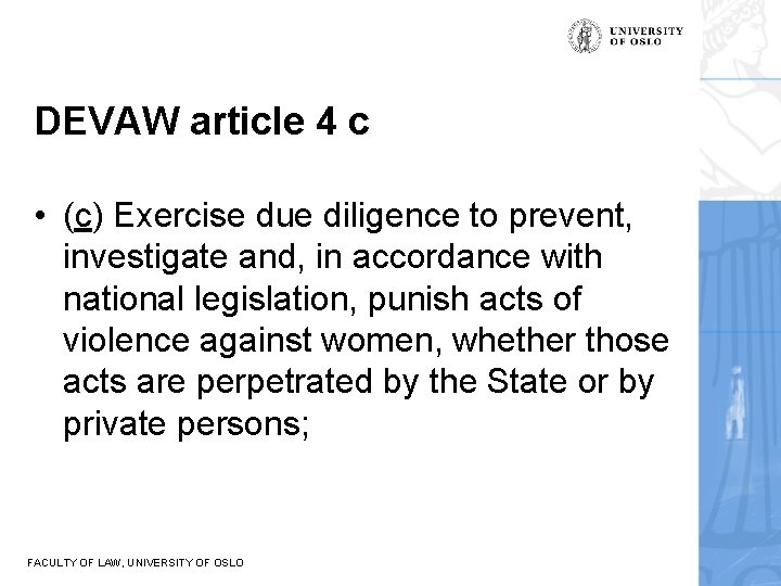 DEVAW article 4 c • (c) Exercise due diligence to prevent, investigate and, in