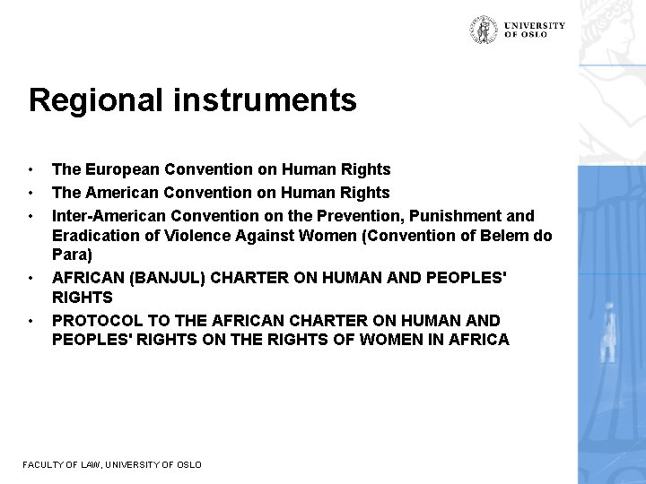 Regional instruments • • • The European Convention on Human Rights The American Convention