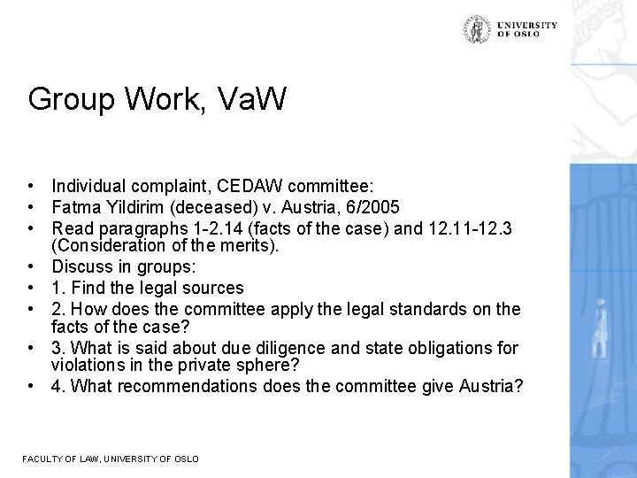Group Work, Va. W • Individual complaint, CEDAW committee: • Fatma Yildirim (deceased) v.