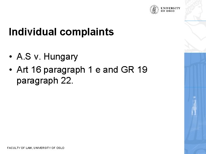 Individual complaints • A. S v. Hungary • Art 16 paragraph 1 e and