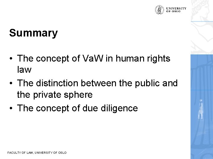 Summary • The concept of Va. W in human rights law • The distinction