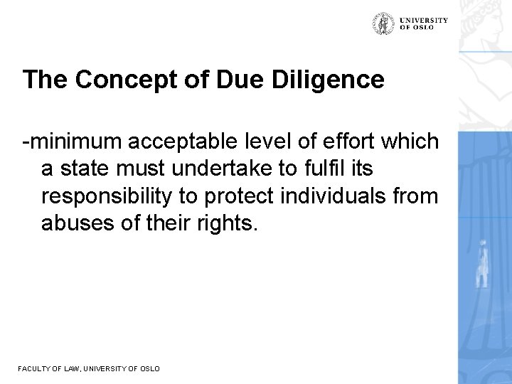 The Concept of Due Diligence -minimum acceptable level of effort which a state must