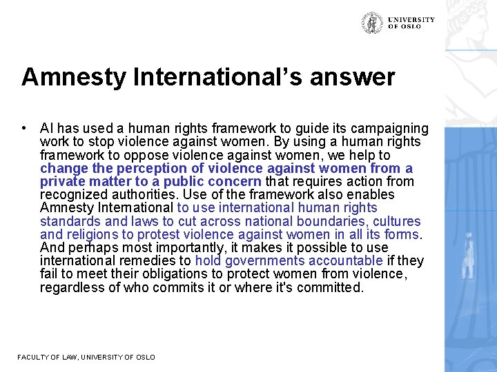 Amnesty International’s answer • AI has used a human rights framework to guide its