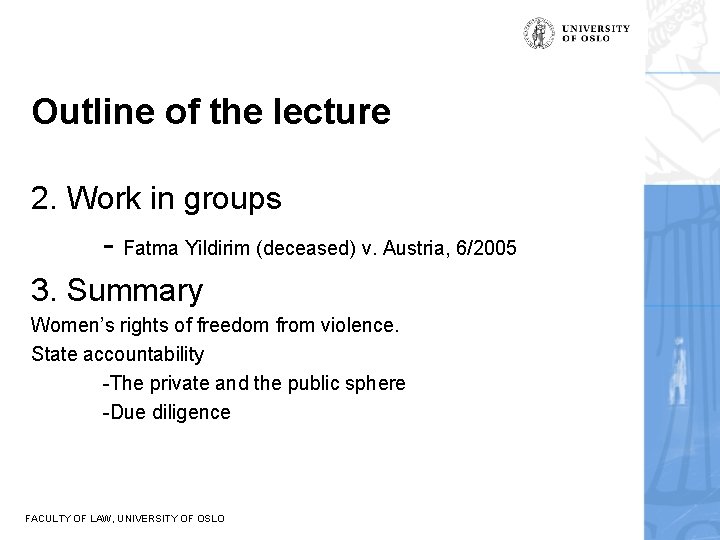 Outline of the lecture 2. Work in groups - Fatma Yildirim (deceased) v. Austria,