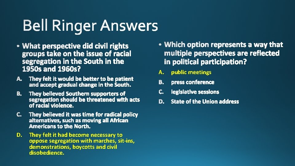 A. D. They felt it had become necessary to oppose segregation with marches, sit-ins,