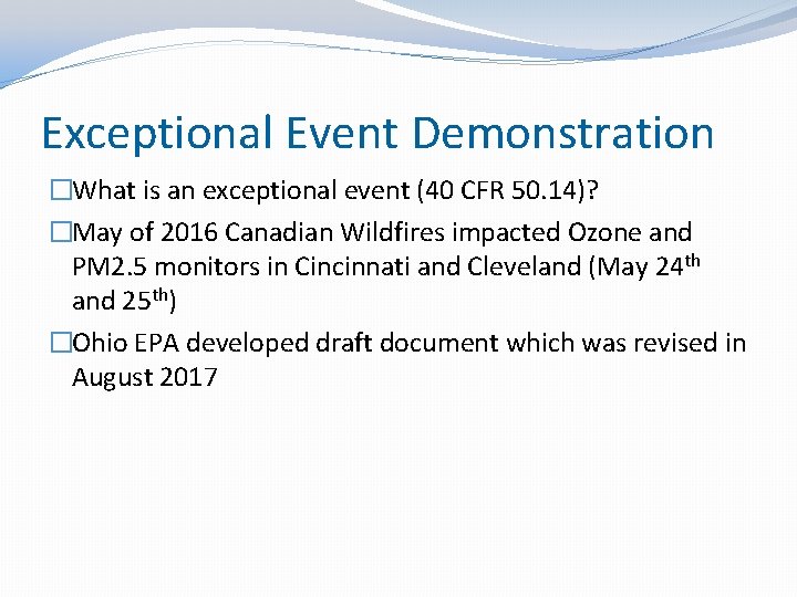 Exceptional Event Demonstration �What is an exceptional event (40 CFR 50. 14)? �May of