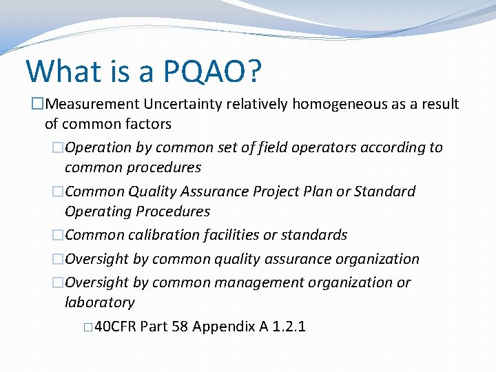 What is a PQAO? �Measurement Uncertainty relatively homogeneous as a result of common factors