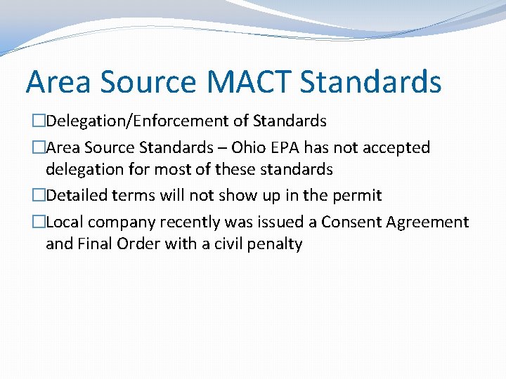 Area Source MACT Standards �Delegation/Enforcement of Standards �Area Source Standards – Ohio EPA has