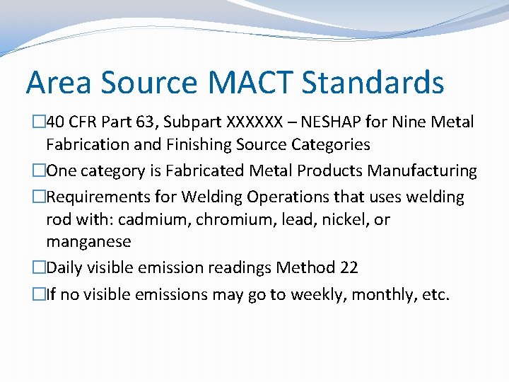 Area Source MACT Standards � 40 CFR Part 63, Subpart XXXXXX – NESHAP for